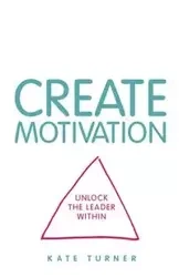 CREATE Motivation - Kate Turner