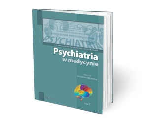 Psychiatria w medycynie T.1 - praca zbiorowa
