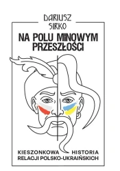Na polu minowym przeszłości - Dariusz Sirko