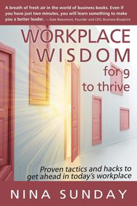 Workplace Wisdom for 9 to thrive - Sunday Nina
