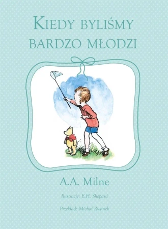 Kiedy byliśmy bardzo młodzi - Alan Alexander Milne