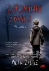 Zapomniany Zbawca. Preludium - Piotr Zalisz
