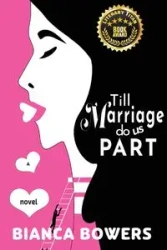Till Marriage Do Us Part - Bianca Bowers