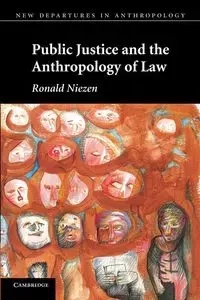 Public Justice and the Anthropology of Law - Ronald Niezen