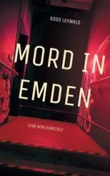 Mord in Emden - Lehwald Bodo