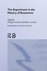 The Experiment in the History of Economics - Fontaine Philippe