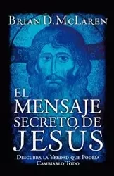 El Mensaje Secreto de Jesus - Brian McLaren