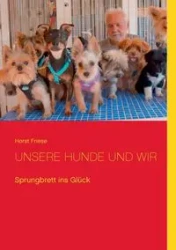 Unsere Hunde und wir - Friese Horst