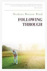 Following Through - Herbert Warren Wind