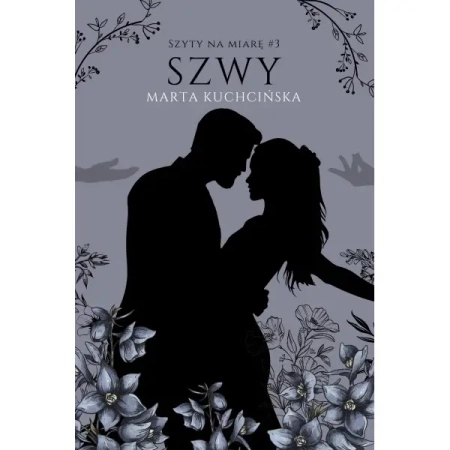 Szwy /Szyty na miarę Tom 3 - MARTA KUCHCIŃSKA