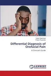 Differential Diagnosis of Orofacial Pain - Mashhadi Tabish