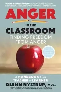 Anger in the Classroom - Glenn Nystrup M.S.
