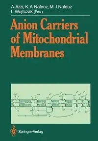Anion Carriers of Mitochondrial Membranes - Azzi Angelo