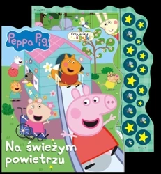Na świeżym powietrzu. Świnka Peppa. Przyjaciele z bajki - Opracowanie zbiorowe