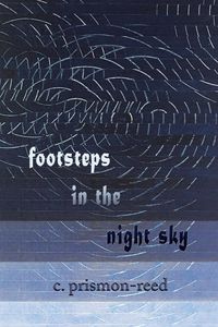 footsteps in the night sky - Prismon-Reed C.