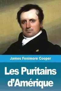 Les Puritains d'Amérique - James Cooper  Fenimore