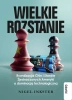 Wielkie rozstanie. Rywalizacja Chin i Stanów Zjednoczonych Ameryki o dominację technologiczną - Nigel Inkster
