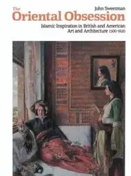 The Oriental Obsession - John Sweetman