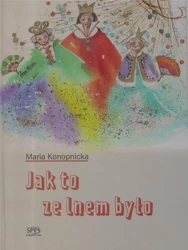 Jak to ze lnem było - Maria Konopnicka