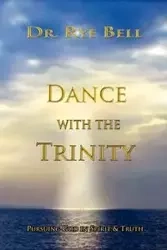 DANCE WITH THE TRINITY - Bell Rye