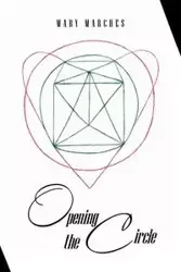 Opening the Circle - Mary Marches