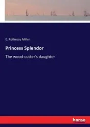 Princess Splendor - Miller E. Rothesay