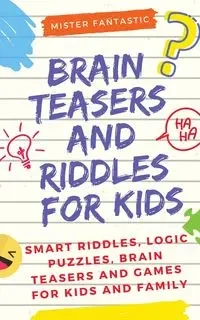 Brain Teasers and Riddles for Kids - FANTASTIC MR.