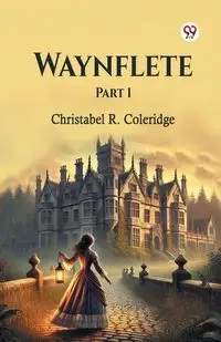 Waynflete Part 1 - Coleridge Christabel R.