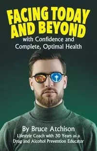 Facing Today and Beyond - Bruce Atchison