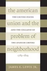 The American Union and the Problem of Neighborhood - Lewis James Jr. E.