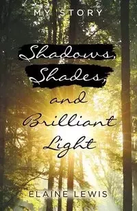 Shadows, Shades, and Brilliant Light - Lewis Elaine