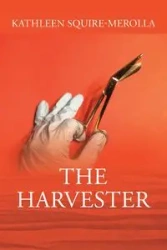 The Harvester - Kathleen Squire-Merolla