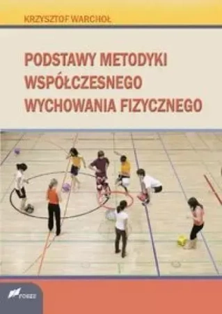 Podstawy Metodyki Współczesnego W-F - Krzysztof Warchoł