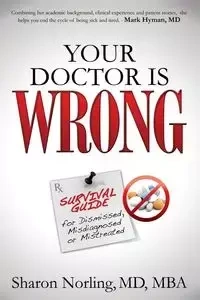 Your Doctor Is Wrong - Sharon Norling