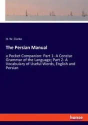 The Persian Manual - Clarke H. W.