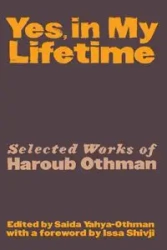Yes, in My Lifetime. Selected Works of Haroub Othman - Yahya-Othman Saida