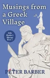 Musings from a Greek Village - Peter Barber