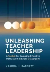 Unleashing Teacher Leadership - Joshua Barnett H