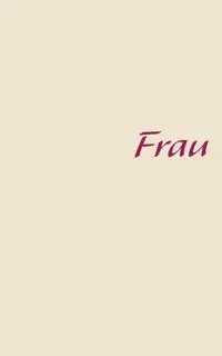 Frau - Lehmer Wolfgang M.