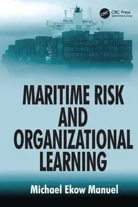 Maritime Risk and Organizational Learning - Manuel Michael Ekow