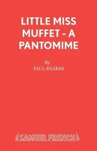 Little Miss Muffet - A Pantomime - Paul Reakes