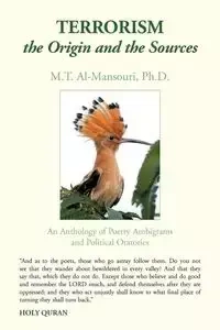 Terrorism, the Origin and the Sources - Al-Mansouri Ph. D. M. T.