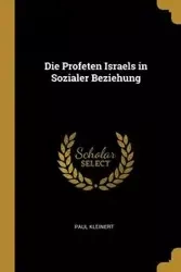 Die Profeten Israels in Sozialer Beziehung - Paul Kleinert