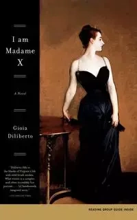 I Am Madame X - Diliberto Gioia