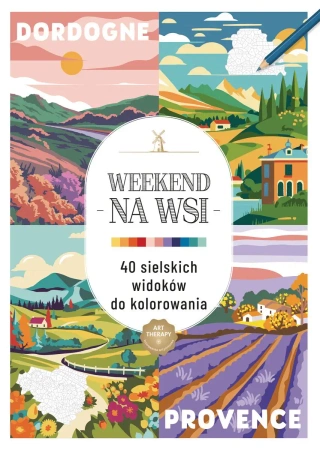 Kolorowanka antystresowa. Weekend na wsi. 40 sielskich widoków do kolorowania - praca zbiorowa
