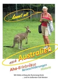 ... kommt mit nach Australien - Bahm Waltraut