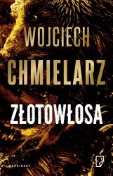 Złotowłosa. Z autografem - Wojciech Chmielarz
