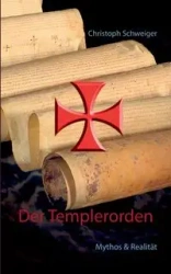 Der Templerorden - Schweiger Christoph