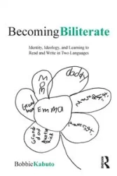 Becoming Biliterate - Bobbie Kabuto