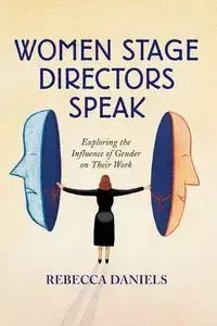 Women Stage Directors Speak - Rebecca Daniels